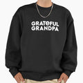 Grateful Grandpa Best Gift Sweatshirt - Custom Art Print for Adults - T-Shirt, Sweatshirt, Hoodie
