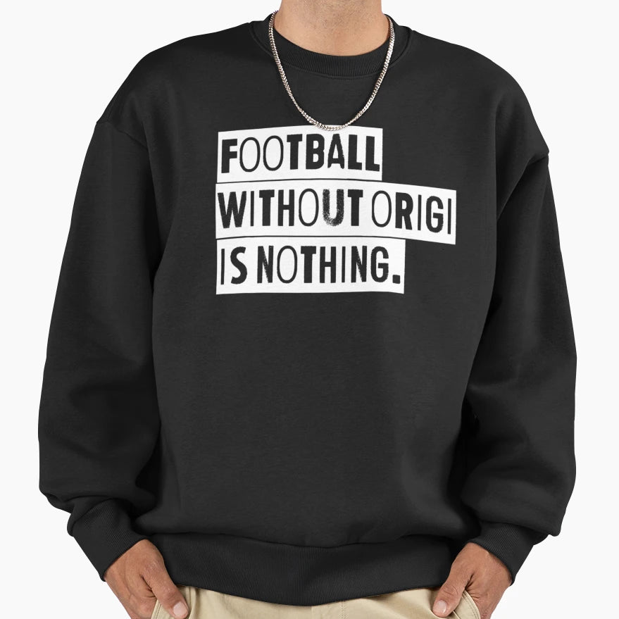 Football Without Origi Is Nothing Sweatshirt - Aesthetic Graphic Unisex - T-Shirt, Sweatshirt, Hoodie