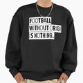Football Without Origi Is Nothing Sweatshirt - Aesthetic Graphic Unisex - T-Shirt, Sweatshirt, Hoodie