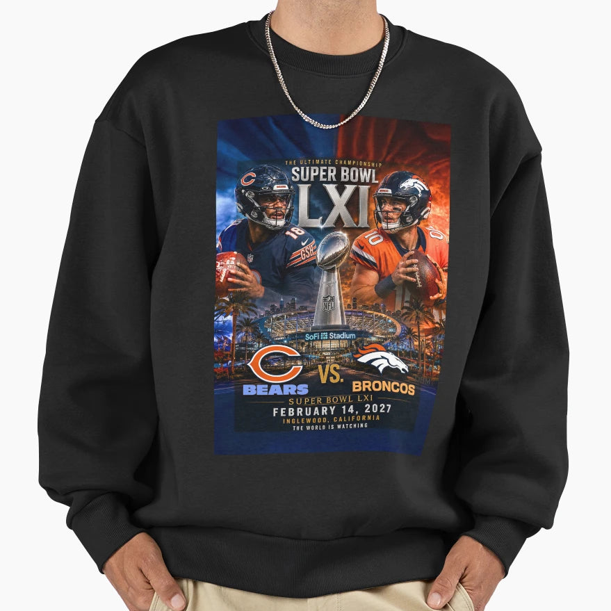 Super Bowl Lxi Bears Vs Broncos 2027 Sweatshirt - Graphic Print for Adults - T-Shirt, Sweatshirt, Hoodie