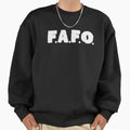 Fafo Sweatshirt - Fun Novelty Design Unisex - T-Shirt, Sweatshirt, Hoodie