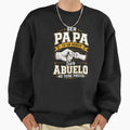 Ser Papa Es Un Honor Ser Abuelo No Sweatshirt - Trendy Graphic Men Women - T-Shirt, Sweatshirt, Hoodie