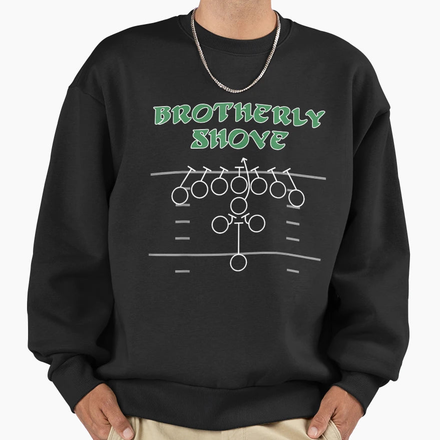 Brotherly Shove Sweatshirt - Minimalist Print Men Women - T-Shirt, Sweatshirt, Hoodie