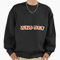 Who Dey Sweatshirt - Fun Novelty Design Unisex - T-Shirt, Sweatshirt, Hoodie