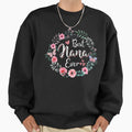 Best Nana Ever Mothers Day Mom Mimi Sweatshirt - Fun Novelty Design Unisex - T-Shirt, Sweatshirt, Hoodie
