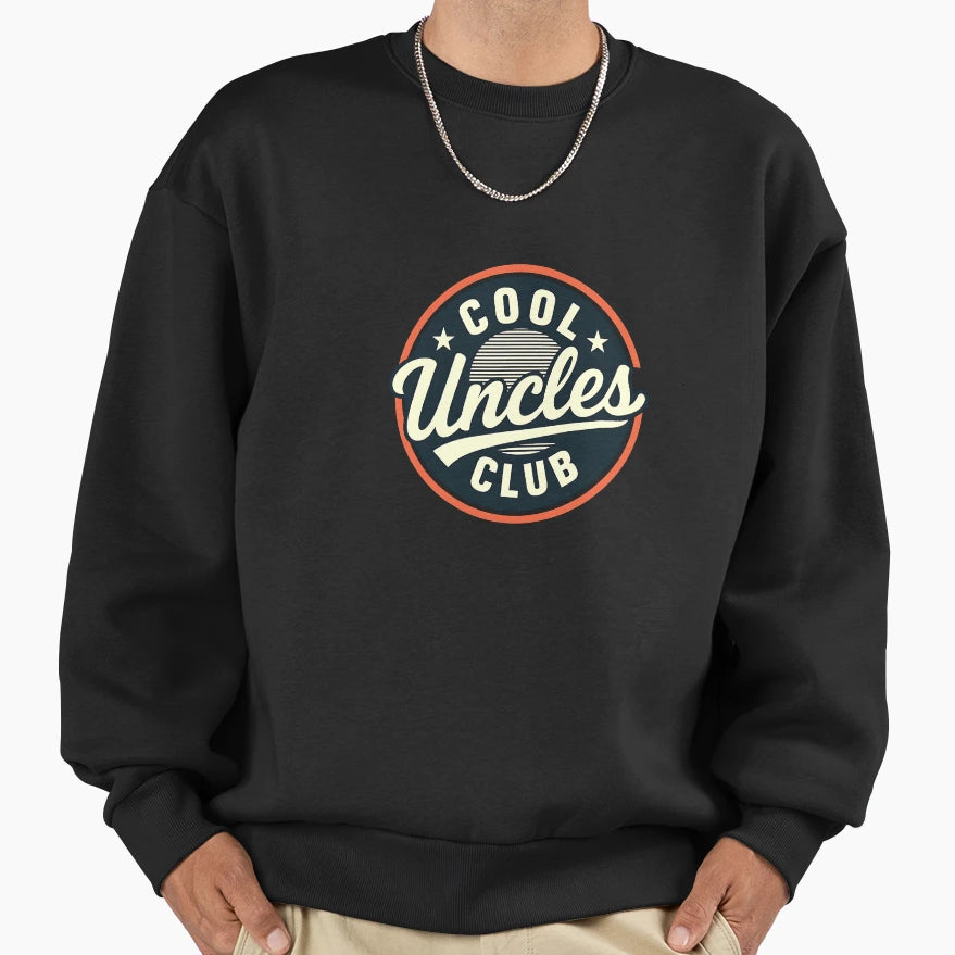 Uncles Club Funny Uncle Sweatshirt - Casual Everyday Wear Men Women - T-Shirt, Sweatshirt, Hoodie