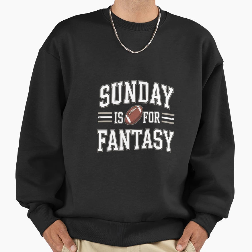Sunday Is Fantasy Football Gift Sweatshirt - Novelty Apparel Unisex - T-Shirt, Sweatshirt, Hoodie