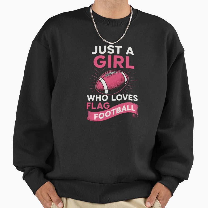 Just Who Loves Flag Football Sweatshirt - Casual Everyday Wear Unisex - T-Shirt, Sweatshirt, Hoodie