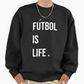 Futbol Is Life T-Shirt - Fun Novelty Design for Adults - T-Shirt, Sweatshirt, Hoodie