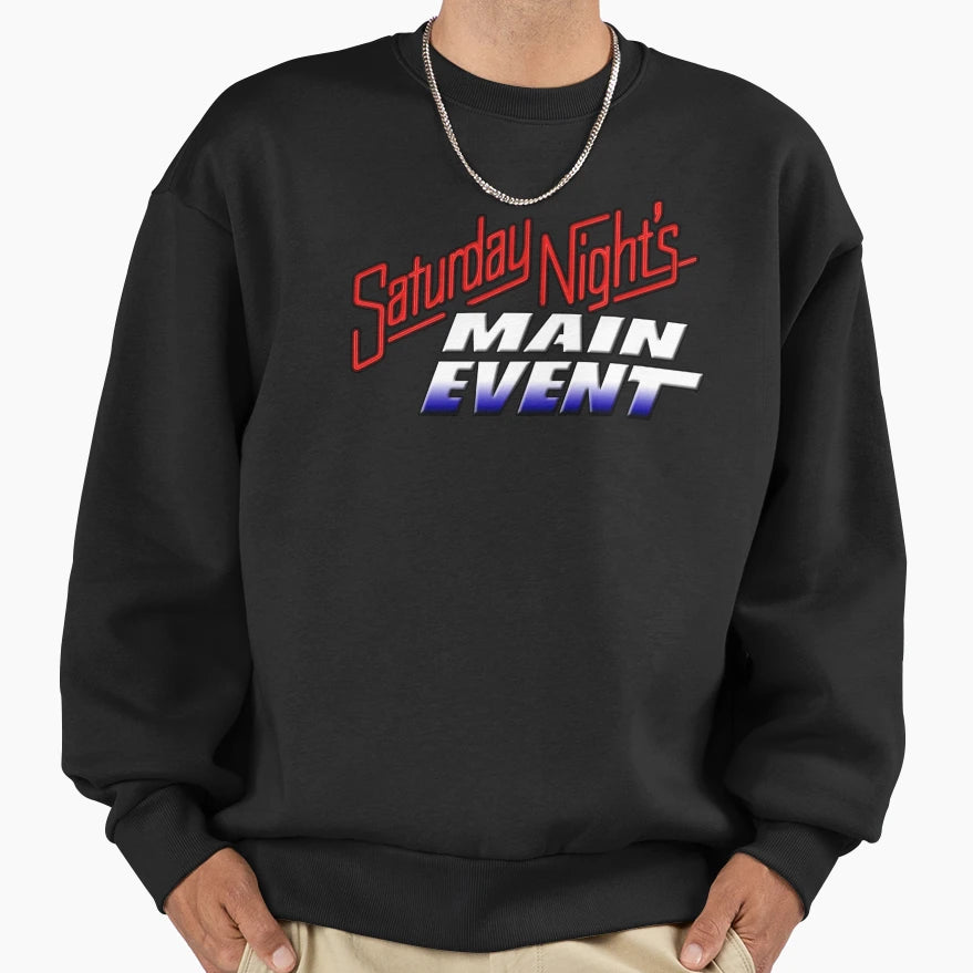 Saturday Nights Main Event Sweatshirt - Aesthetic Graphic for Adults - T-Shirt, Sweatshirt, Hoodie