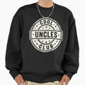 Uncles Club Funny Uncle Fathers Day Sweatshirt - Streetwear Style Men Women - T-Shirt, Sweatshirt, Hoodie