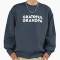 Grateful Grandpa Best Gift Sweatshirt - Fun Novelty Design Unisex - T-Shirt, Sweatshirt, Hoodie