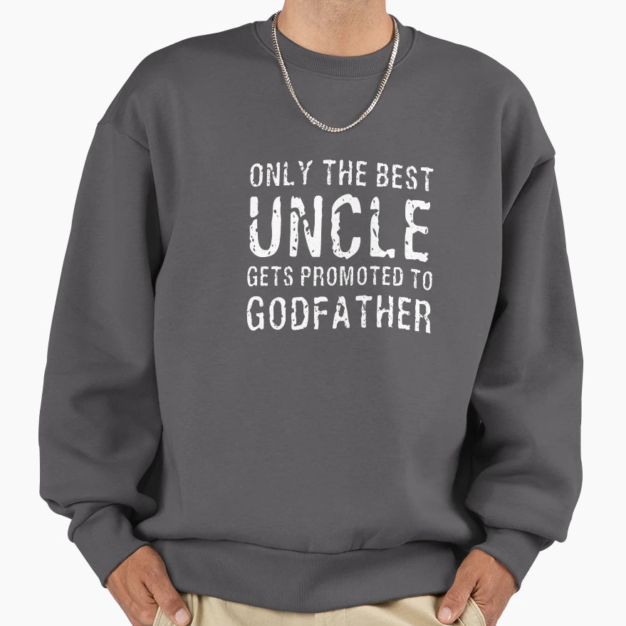Funny Only Best Uncle Get Promoted Sweatshirt - Novelty Apparel Men Women - T-Shirt, Sweatshirt, Hoodie