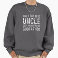 Funny Only Best Uncle Get Promoted Sweatshirt - Novelty Apparel Men Women - T-Shirt, Sweatshirt, Hoodie
