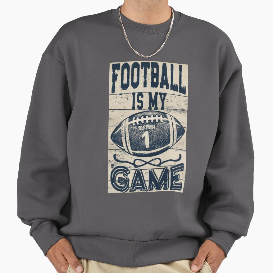 Football Is My Game Sweatshirt - Trendy Graphic Men Women - T-Shirt, Sweatshirt, Hoodie