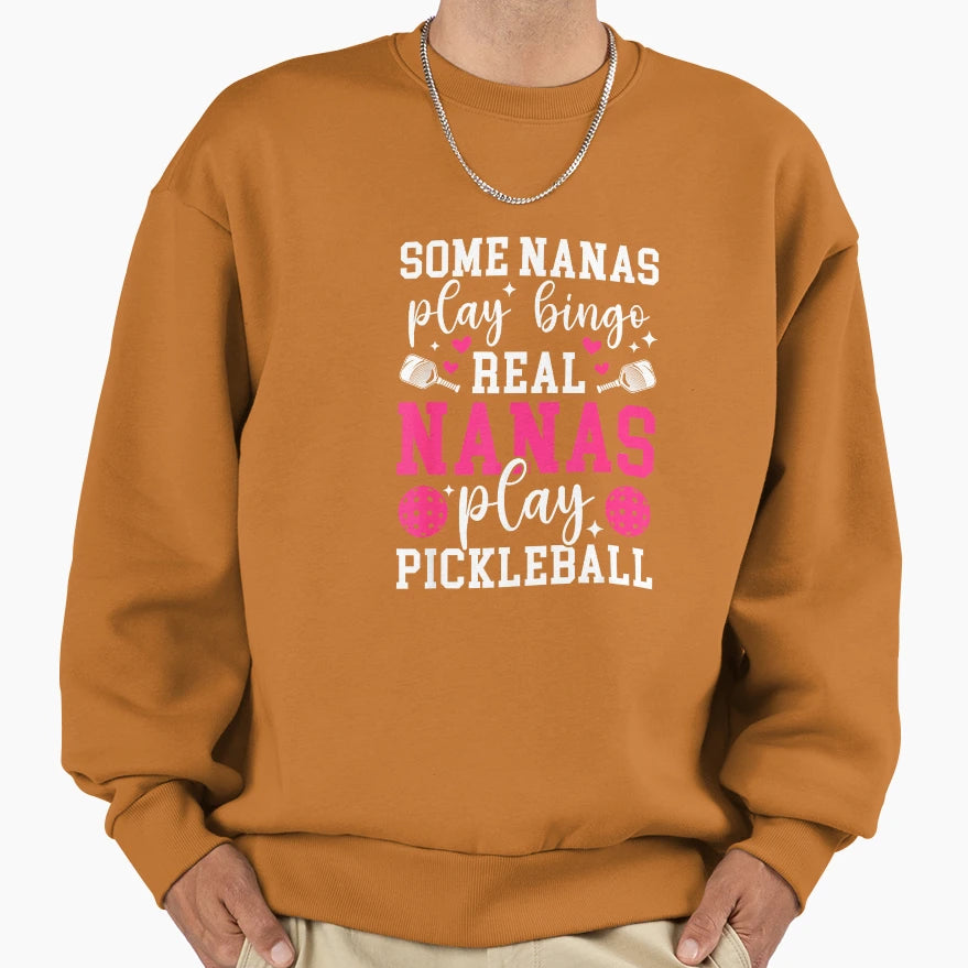 Real Nanas Play Pickleball Nana T-Shirt - Trendy Graphic Men Women - T-Shirt, Sweatshirt, Hoodie
