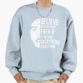 Believe Something Colin Kaepernick Sweatshirt - Graphic Print Unisex - T-Shirt, Sweatshirt, Hoodie