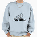 Football Sweatshirt - Trendy Graphic Men Women - T-Shirt, Sweatshirt, Hoodie