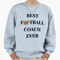 Best Football Coach Ever Sweatshirt - Aesthetic Graphic for Adults - T-Shirt, Sweatshirt, Hoodie