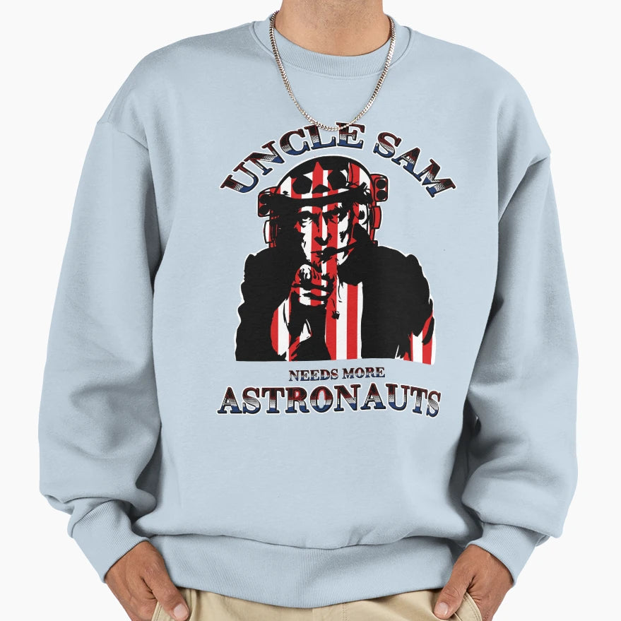 Uncle Sam Needs More Astronauts Sweatshirt - Aesthetic Graphic Men Women - T-Shirt, Sweatshirt, Hoodie