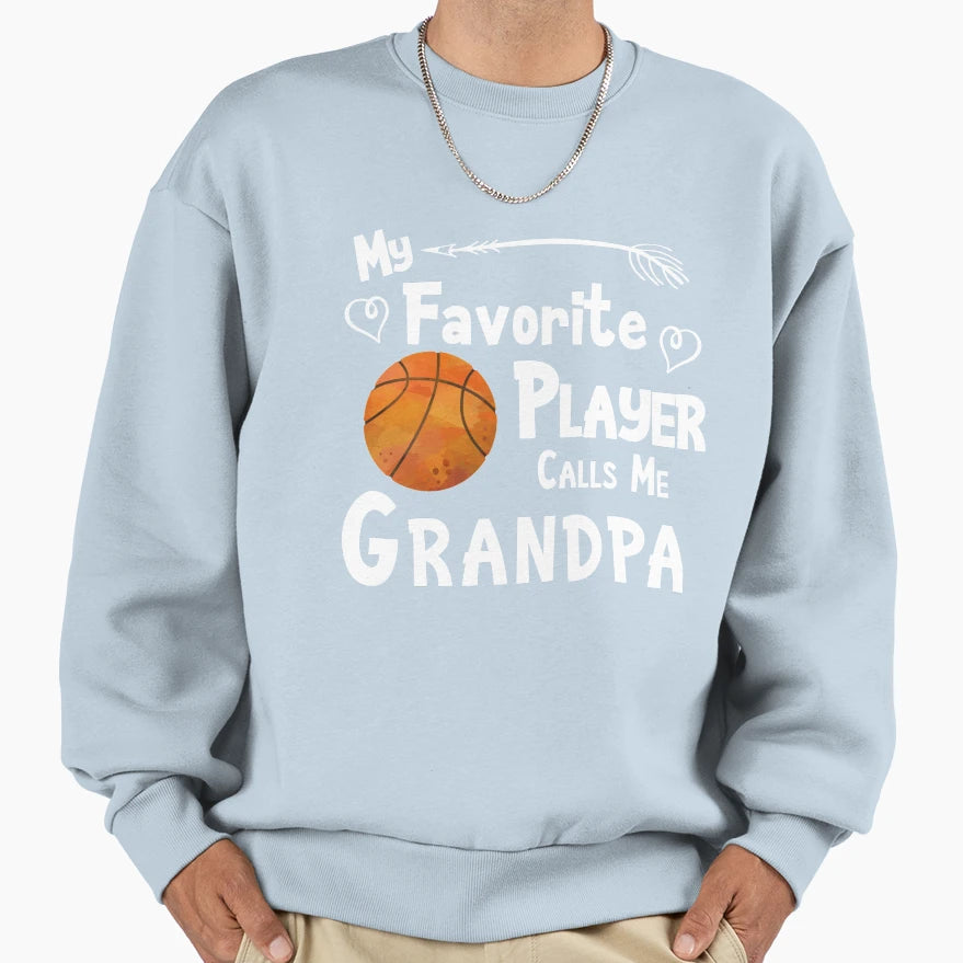 Basketball My Favorite Player Calls Sweatshirt - Graphic Print for Adults - T-Shirt, Sweatshirt, Hoodie