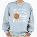 Basketball My Favorite Player Calls Sweatshirt - Graphic Print for Adults - T-Shirt, Sweatshirt, Hoodie