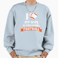 I Love Wife Cincinnati Football Sweatshirt - Novelty Apparel for Adults - T-Shirt, Sweatshirt, Hoodie