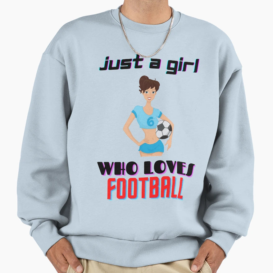 Just Who Loves Football Gifts Sweatshirt - Custom Art Print Unisex - T-Shirt, Sweatshirt, Hoodie