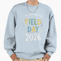 Im Just Here Field Day 2026 Funny Sweatshirt - Aesthetic Graphic Unisex - T-Shirt, Sweatshirt, Hoodie