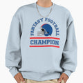 Fantasy Football Champion Sweatshirt - Streetwear Style Unisex - T-Shirt, Sweatshirt, Hoodie