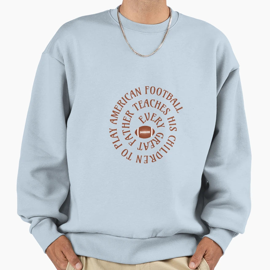 Every Great Father Teaches His Sweatshirt - Aesthetic Graphic Unisex - T-Shirt, Sweatshirt, Hoodie