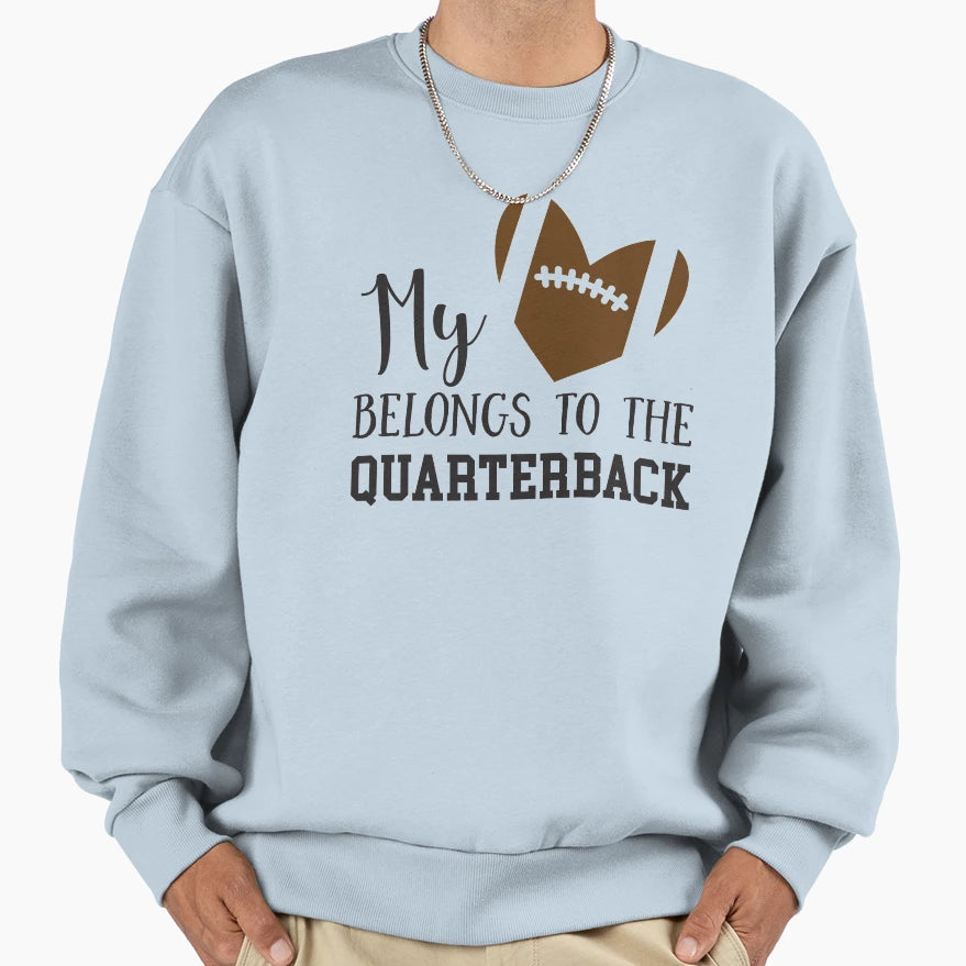 My Heart Belongs To Quarterback Sweatshirt - Casual Everyday Wear Unisex - T-Shirt, Sweatshirt, Hoodie