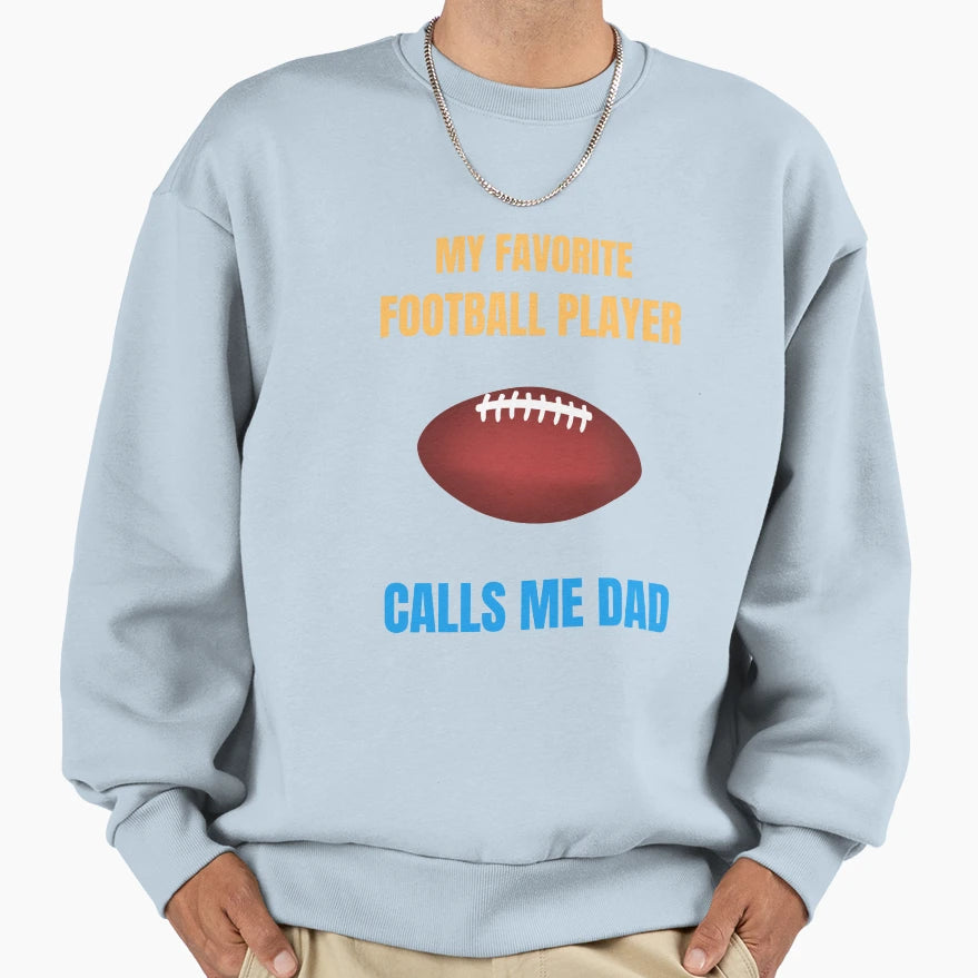 My Favorite Football Player Calls Sweatshirt - Minimalist Print for Adults - T-Shirt, Sweatshirt, Hoodie