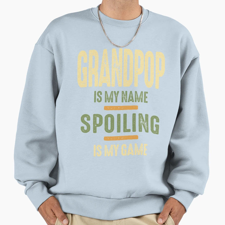 Grandpop Is My Name Spoiling Is My Sweatshirt - Minimalist Print Men Women - T-Shirt, Sweatshirt, Hoodie