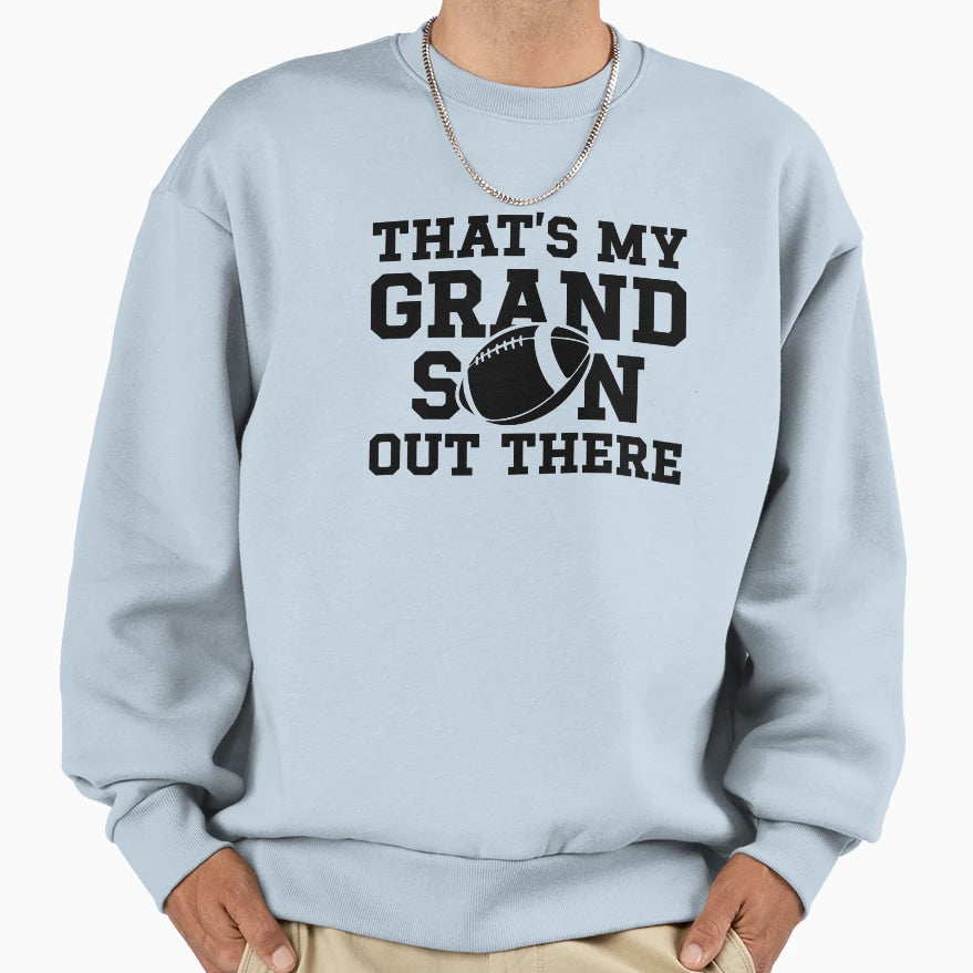 Football Grandson Thats My Grandson Sweatshirt - Streetwear Style Unisex - T-Shirt, Sweatshirt, Hoodie