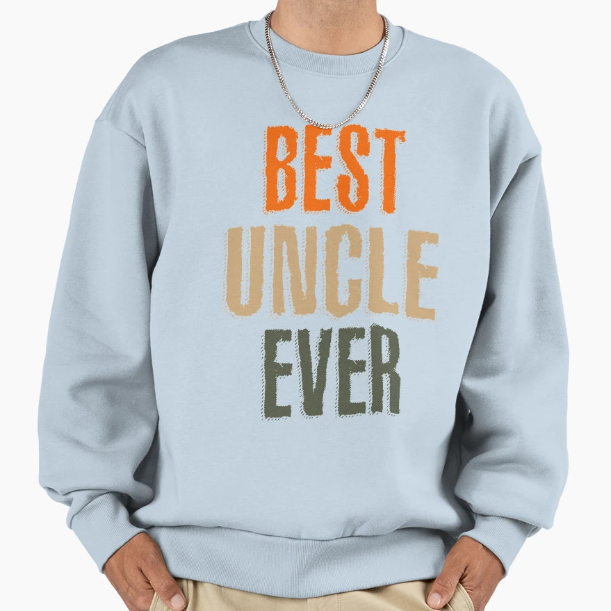 Mens Best Uncle Ever Gift Sweatshirt - Graphic Print for Adults - T-Shirt, Sweatshirt, Hoodie