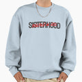 Sisterhood Together We Rise Pope Sweatshirt - Unique Graphic Unisex - T-Shirt, Sweatshirt, Hoodie