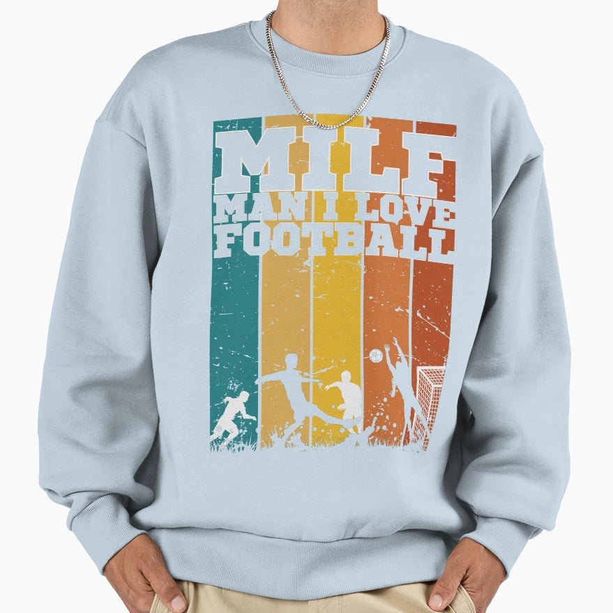Milf I Love Football Sweatshirt - Casual Everyday Wear for Adults - T-Shirt, Sweatshirt, Hoodie