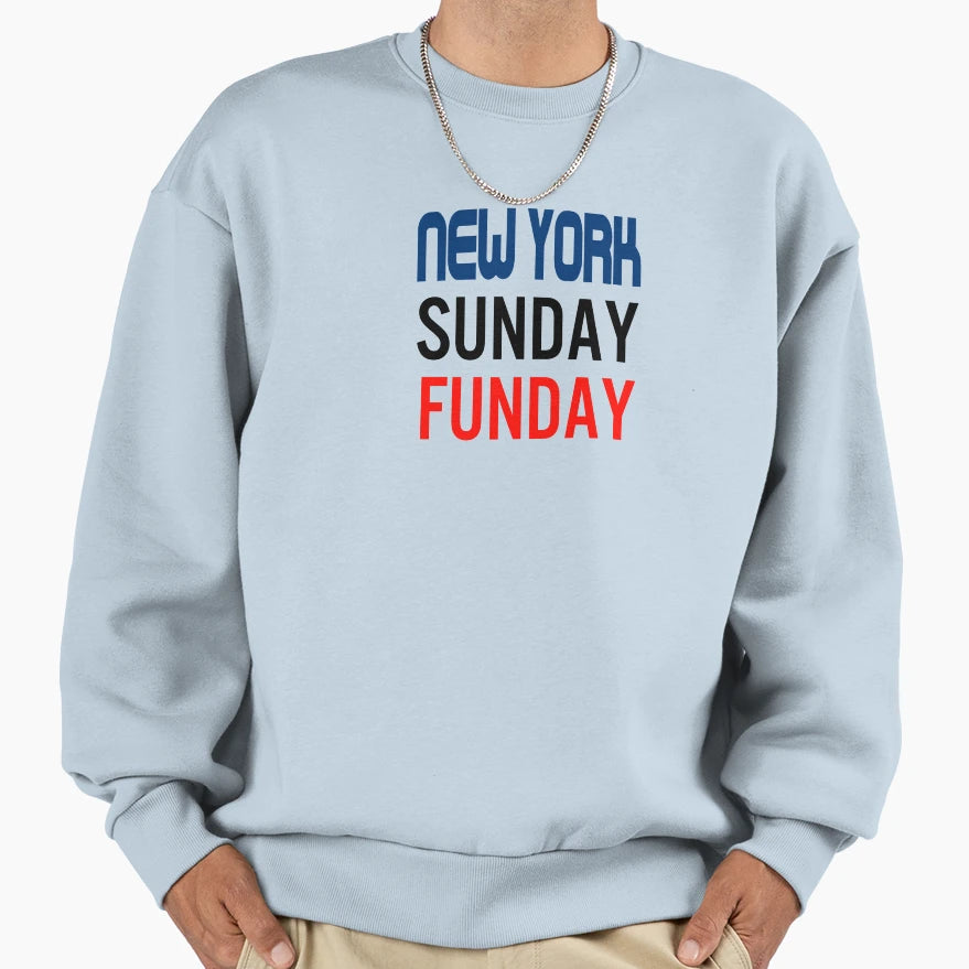 New York Sunday Funday Sweatshirt - Graphic Print Men Women - T-Shirt, Sweatshirt, Hoodie