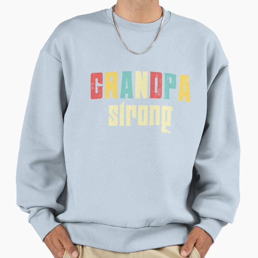 Grandpa Strong Fathers Day Family T-Shirt - Fun Novelty Design for Adults - T-Shirt, Sweatshirt, Hoodie