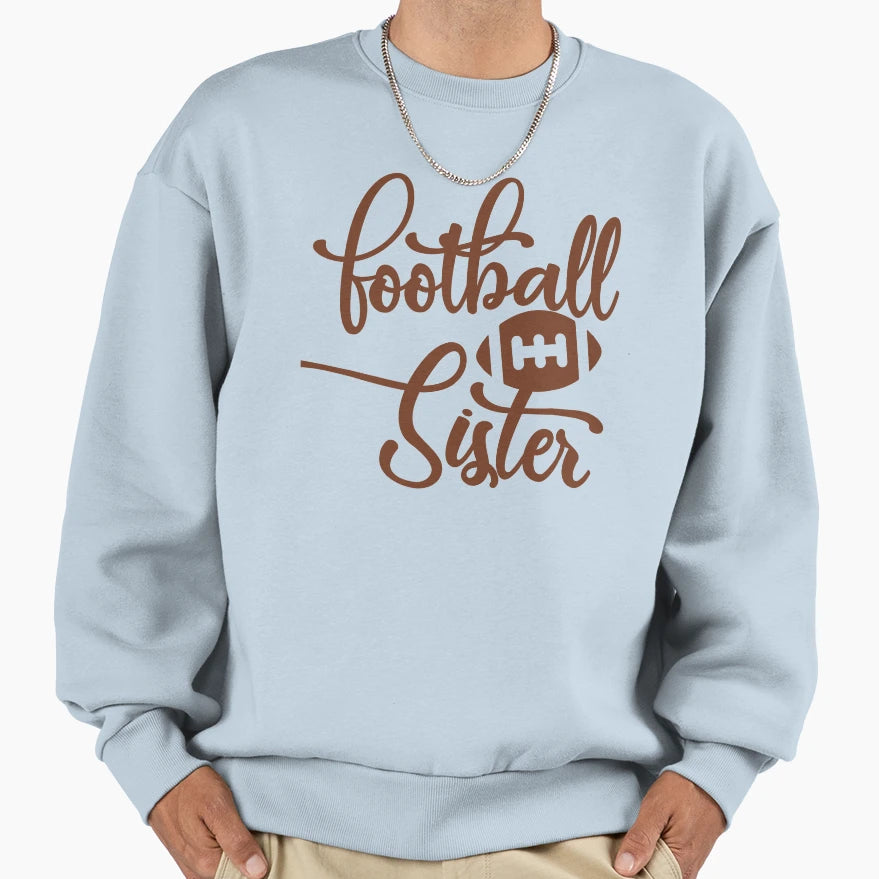 Football Sister Sweatshirt - Fun Novelty Design Men Women - T-Shirt, Sweatshirt, Hoodie