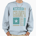 Mad Grampa Skills Sweatshirt - Graphic Print Men Women - T-Shirt, Sweatshirt, Hoodie