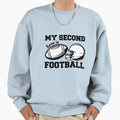 My Second Love Is Football Sweatshirt - Fun Novelty Design Unisex - T-Shirt, Sweatshirt, Hoodie
