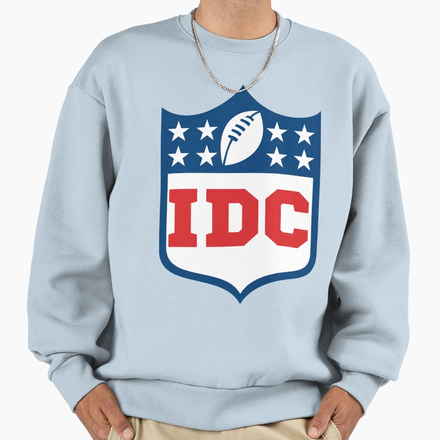Idc Football Sweatshirt - Fun Novelty Design Men Women - T-Shirt, Sweatshirt, Hoodie