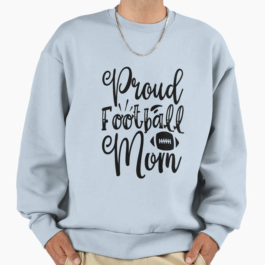 Proud Football Mom Funny Football Lovers T-Shirt - Unique Graphic Men Women - T-Shirt, Sweatshirt, Hoodie