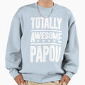 Gift Papou Sweatshirt - Casual Everyday Wear Men Women - T-Shirt, Sweatshirt, Hoodie