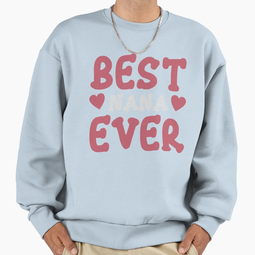Best Nana Ever Sweatshirt - Minimalist Print for Adults - T-Shirt, Sweatshirt, Hoodie