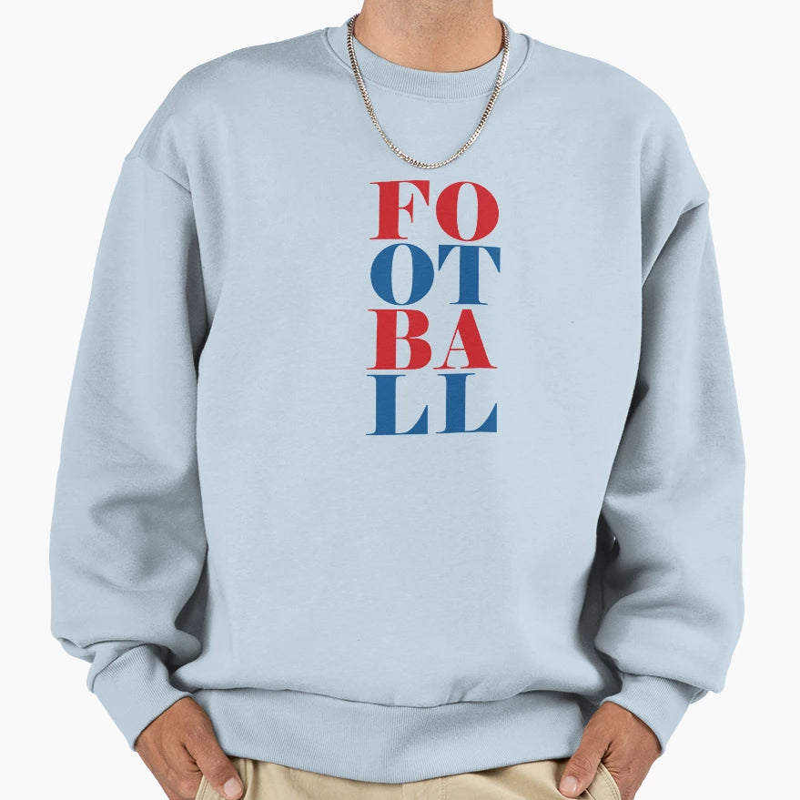 Football Sweatshirt - Streetwear Style Men Women - T-Shirt, Sweatshirt, Hoodie