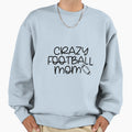 Crazy Football Mom Sweatshirt - Custom Art Print for Adults - T-Shirt, Sweatshirt, Hoodie