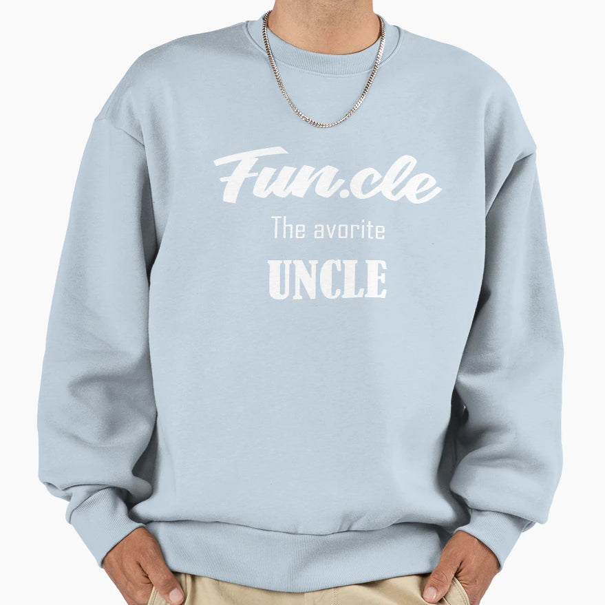 Funcle Favorite Uncle Sweatshirt - Trendy Graphic Men Women - T-Shirt, Sweatshirt, Hoodie